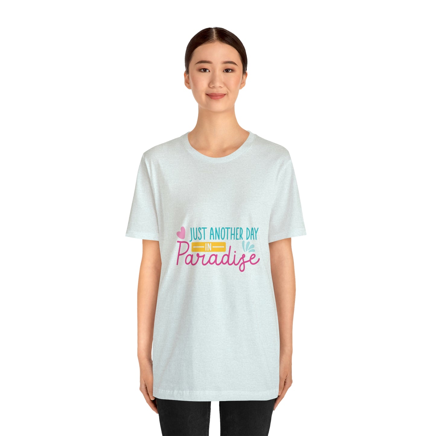 Just another day in paradise Short Sleeve Tee