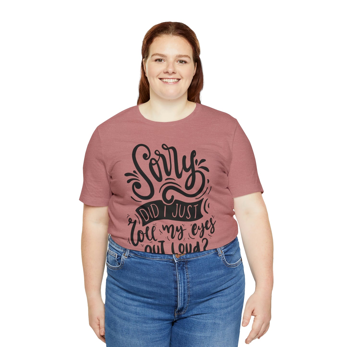 Rolled my eyes out loud Short Sleeve Tee