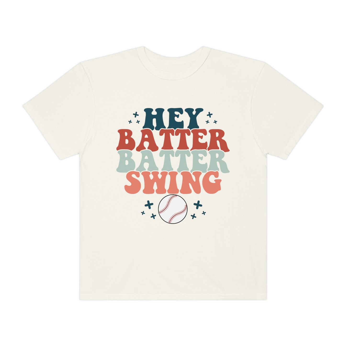 Hey Batter Batter Swing Garment-Dyed T-shirt