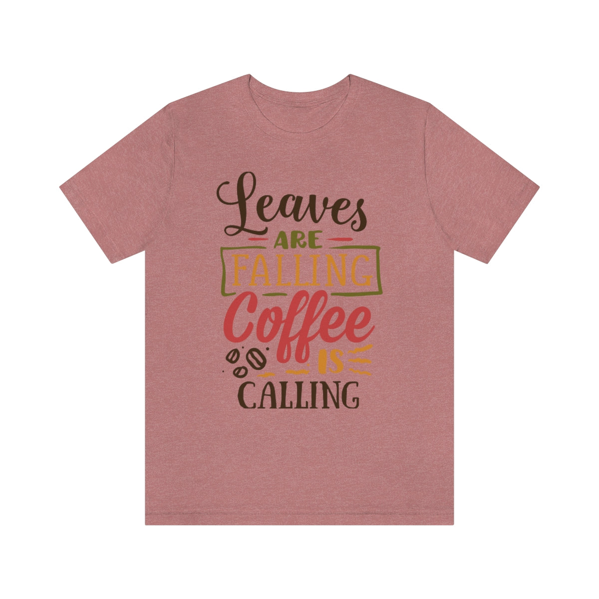 Leaves are falling, coffee is calling Tee