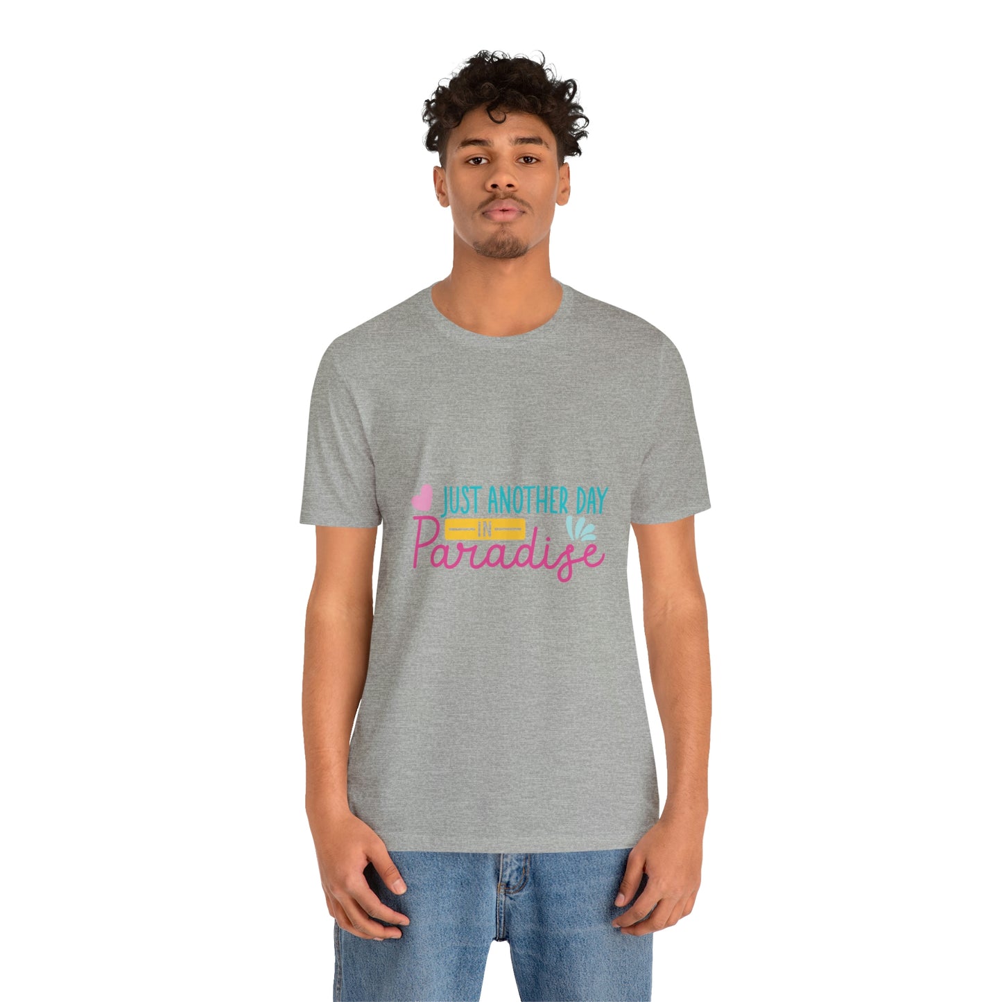 Just another day in paradise Short Sleeve Tee