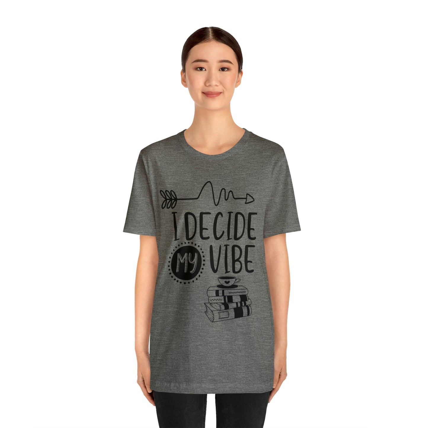 I Decide My Vibe Short Sleeve Tee