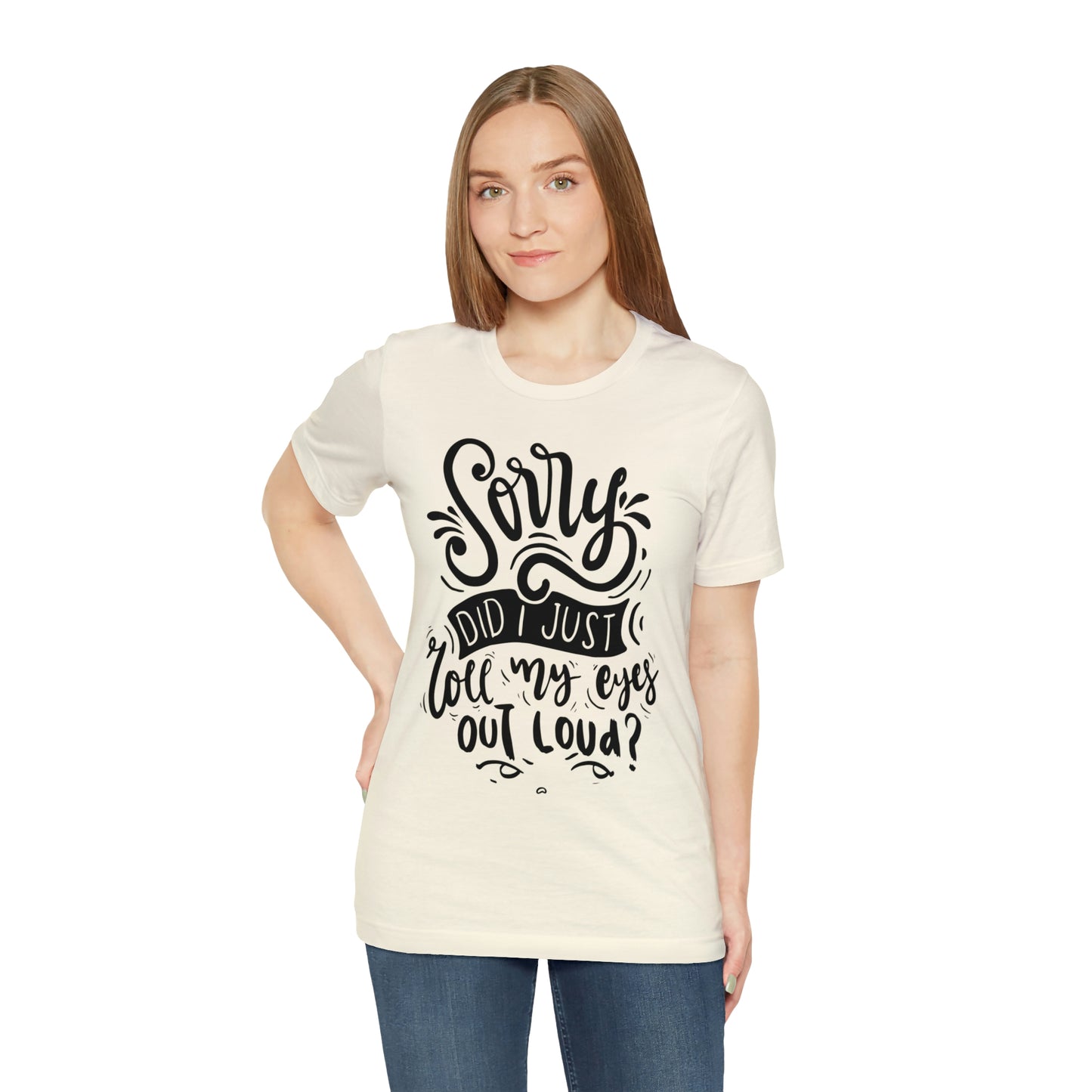 Rolled my eyes out loud Short Sleeve Tee